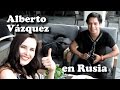 El mexicano en Rusia, Kazan l Alberto Vázquez l День с Альберто Васкес