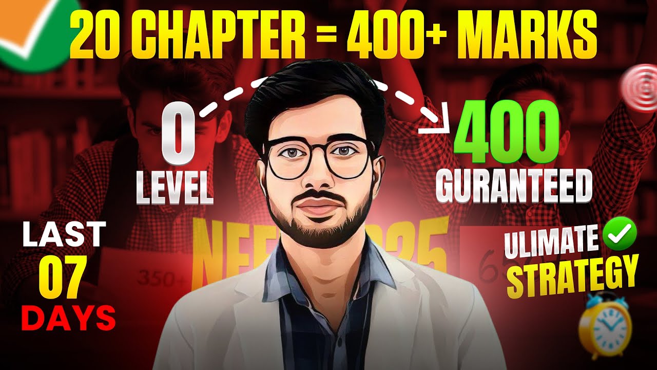 Zero to 400+ in last 7 days For neet 2025 |  20 Chapter =400+ Marks | How to crack neet in 7 days