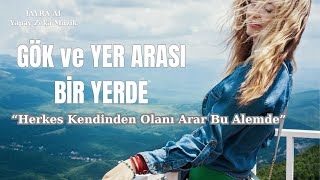 Gök Ve Yer Arası Bir Yerde