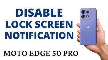 How to DISABLE the LOCK SCREEN NOTIFICATIONS on the MOTO EDGE 50 PRO!