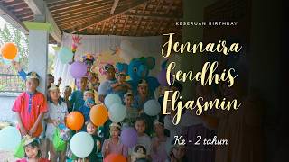 KESERUAN BERSAMA BADUT || ULANG TAHUN KE - 2 JENAIRA GENDHIS EL- JASMIN 🥳🥳✨ • 31 Agustus 2026 •