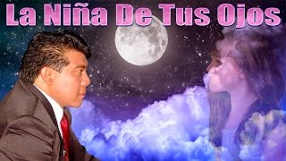 Video thumbnail of "La Niña De Tus Ojos-Julio Elias"