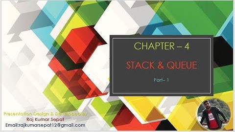Chapter  4 Stack & Queue By Raj Kumar Part 1