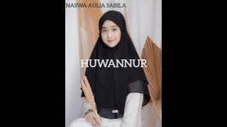 NASWA AULIA SABILA : HUWANNUR   LIRIK LATIN