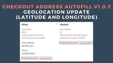 Checkout Address Autofill - Geolocation Update (Latitude and Longitude)