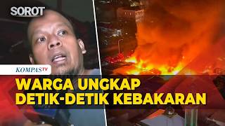 Kesaksian Warga Detikdetik Kebakaran Di Kemayoran Nggak Ketolong Udah Habis Semua