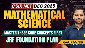 JRF Foundation Plan | Master These Core Concepts First | CSIR NET Mathematical Science Dec 2025