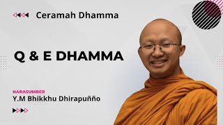 Q & E Dhamma ll Y.M Bhikkhu Dhirapuñño