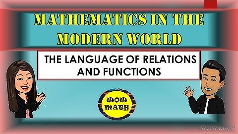THE LANGUAGE OF RELATIONS AND FUNCTIONS || MATHEMATICS IN THE MODERN WORLD