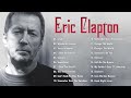 Eric Clapton Greatest hits - Best Of Eric Clapton Full Album 2022