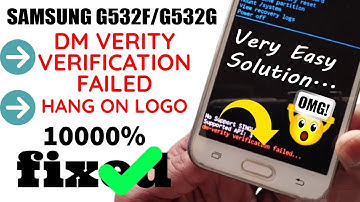 Samsung Fix Dm Verity Verification/ SM-G532G/G532F Dm Verify Verification Failed/ 100% Solved easy😱