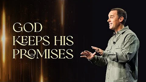 God Keeps His Promises - Eric Geiger | Mariners Ch...