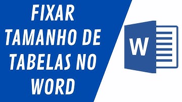 Como configurar tabelas no Microsoft Word para ficar com o tamanho fixo