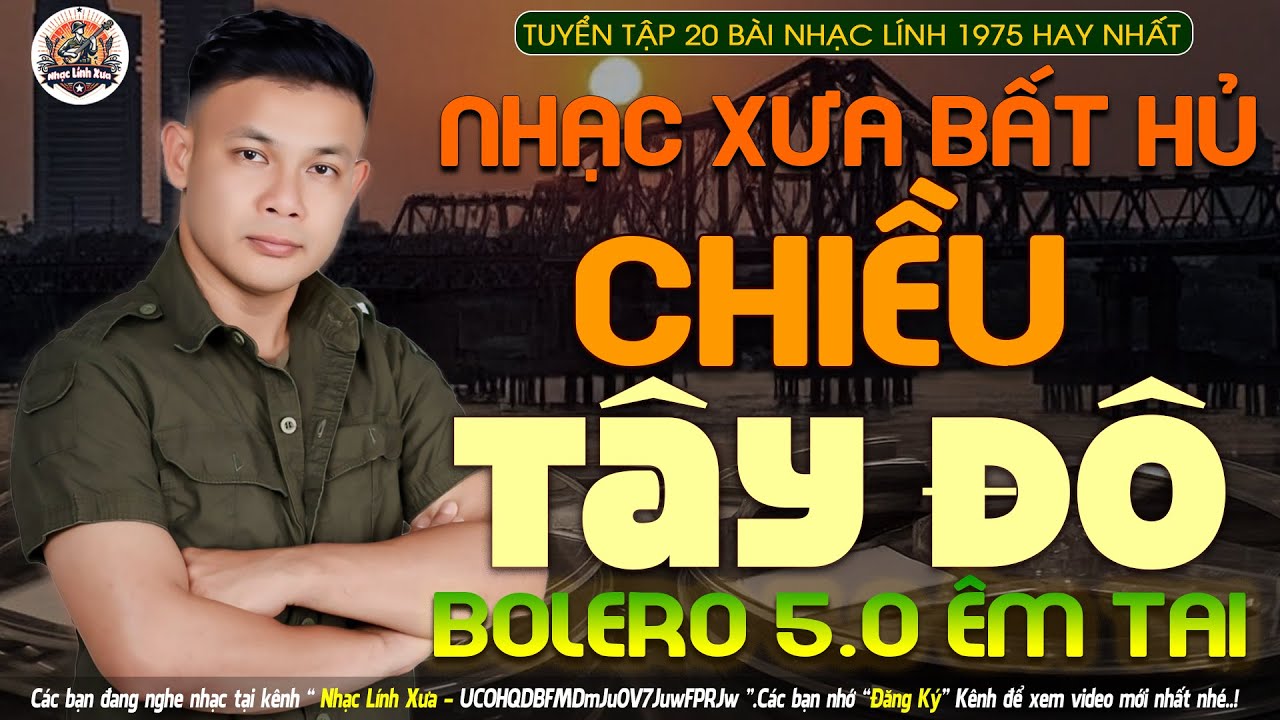 CHIỀU TÂY ĐÔ ➤ 18-10 Mở Nhẹ Nhàng NHẠC LÍNH TUYỂN CHỌN Toàn Bài Hay - Công Tuấn Nhạc Trữ Tình Êm Tai