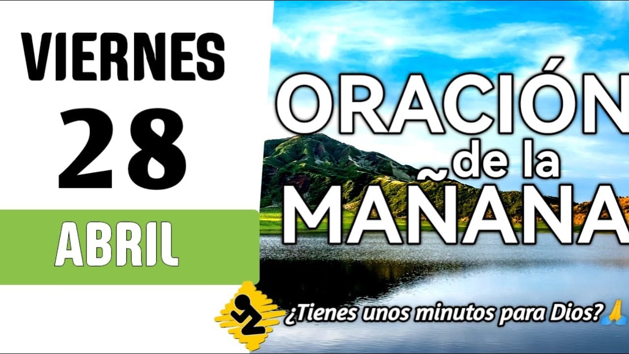 🙏Oracion de la mañana de hoy Viernes 28 de abril del 2023🔴Así ...