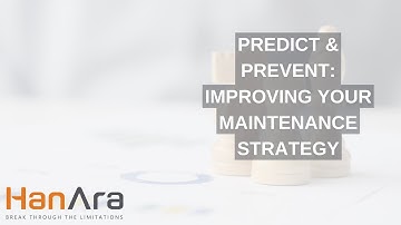 Predict and Prevent: Improving Your Maintenance Strategy