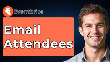 How To Email Eventbrite Attendees [2025 Guide]