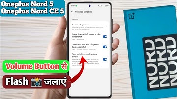Oneplus nord 5 volume button flashlight, Oneplus nord 5 flashlight setting, Oneplus nord 5