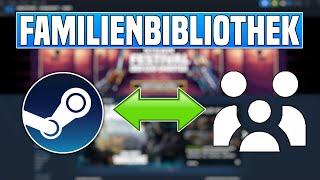 Steam Familienbibliothek Aktivieren | Steam Family Sharing Tutorial 2024