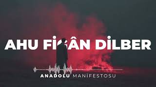 Ahu Figân Dilber Anadolu Manifestosu