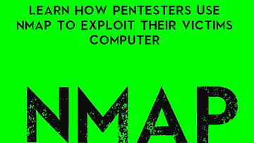 Learn How Pentesters Use Nmap To Exploit Their Victims Computer