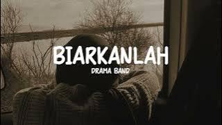 Biarkanlah - Drama Band (Lririk Video) LAGU TIKTOK