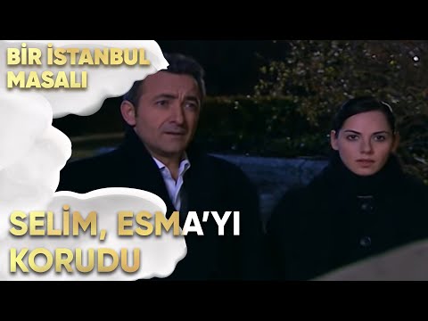 Selim, Esma'yı Birnur'dan Korudu - Bir İstanbul Masalı 23. Bölüm