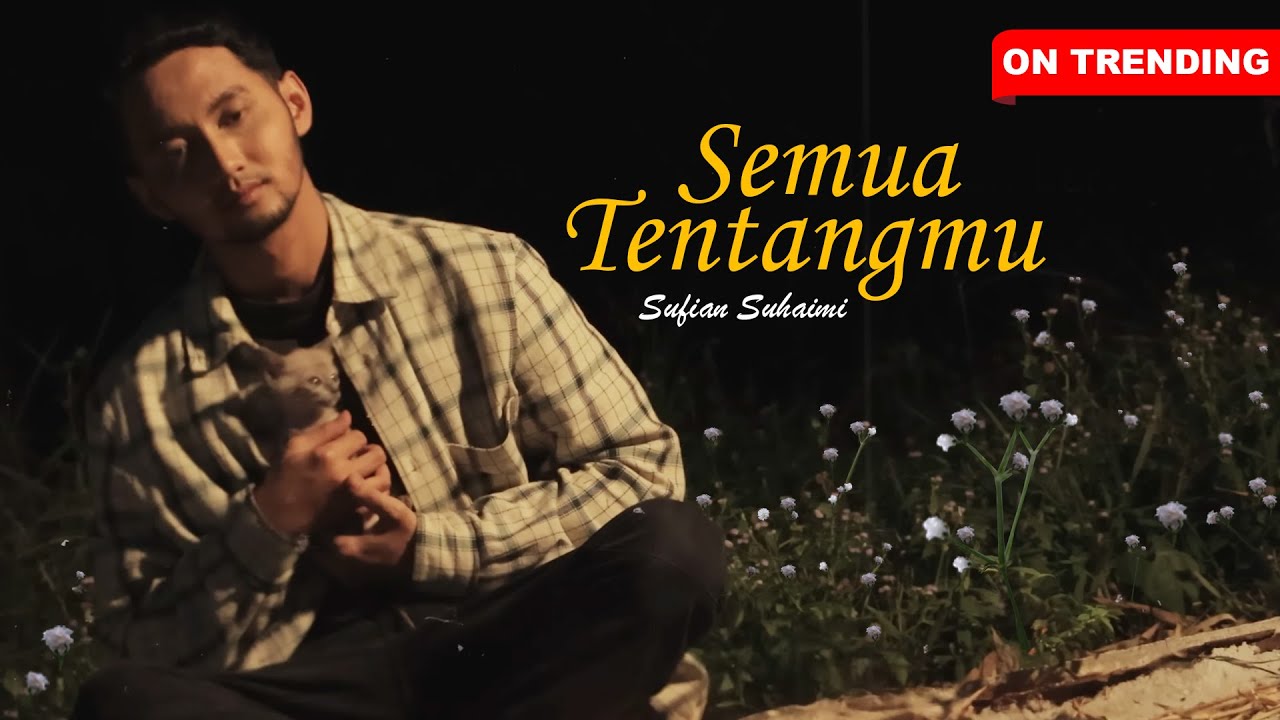 Sufian Suhaimi - Semua Tentangmu (Official Music Video)