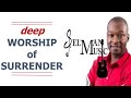 Deep worship of SURRENDER|| Apostle Joshua Selman