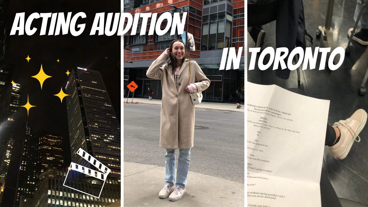 COME TO AN ACTING AUDITION WITH ME IN TORONTO!!🎬 - YouTube
