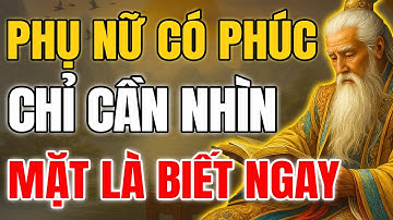 Cổ nhân tiết lộ Tướng Mạo Của Người Phụ Nữ Có Phúc Chỉ Cần Nhìn Là Biết Ngay