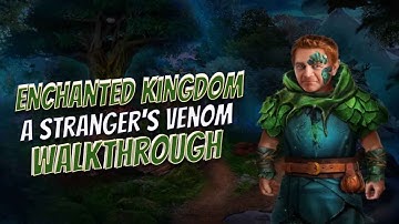 Enchanted Kingdom 2 A Strangers Venom Walkthrough Big Fish Adventure Games 1080 HD Gamzilla