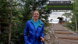 The Rocky Mountain National Park Trail Conditions Report for the Week of September 14, 2026