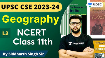 L2: Geography NCERT Class 11th | UPSC CSE 2023-24 | Siddharth Singh | NCERT for UPSC/IAS
