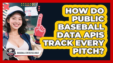 How Do Public Baseball Data APIs Track Every Pitch? - Baseball Statistics Vault
