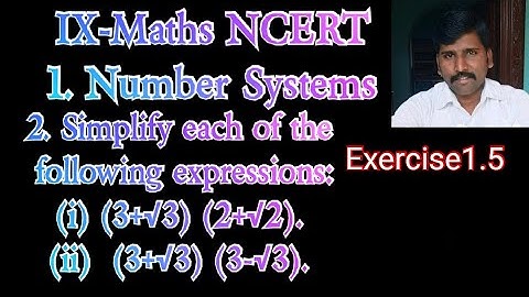 2. Simplify each of the following expressions: (i) (3+√3) (2+√2).  (ii)  (3+√3) (3-√3), class 9NCERT