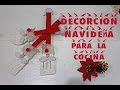 Decoración Navideña para la cocina! - ArteRIV