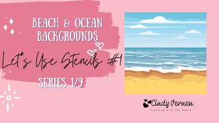 Beach & Ocean Backgrounds Series Video 1/9 Stencils #1