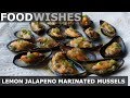 Lemon Jalapeño Marinated Mussels - Food Wishes