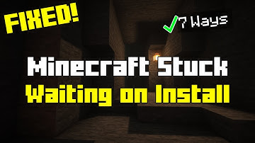 7 Ways To Fix Minecraft Stuck Waiting on Install Error