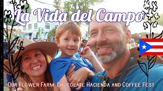 Our Rural Puerto Rico Life: Maricao Coffee Festival, Aguada Hacienda Chocolat, & our Flower Farm