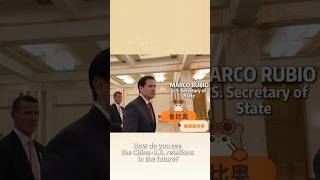 Rubio says China-U.S. relations important, constructive