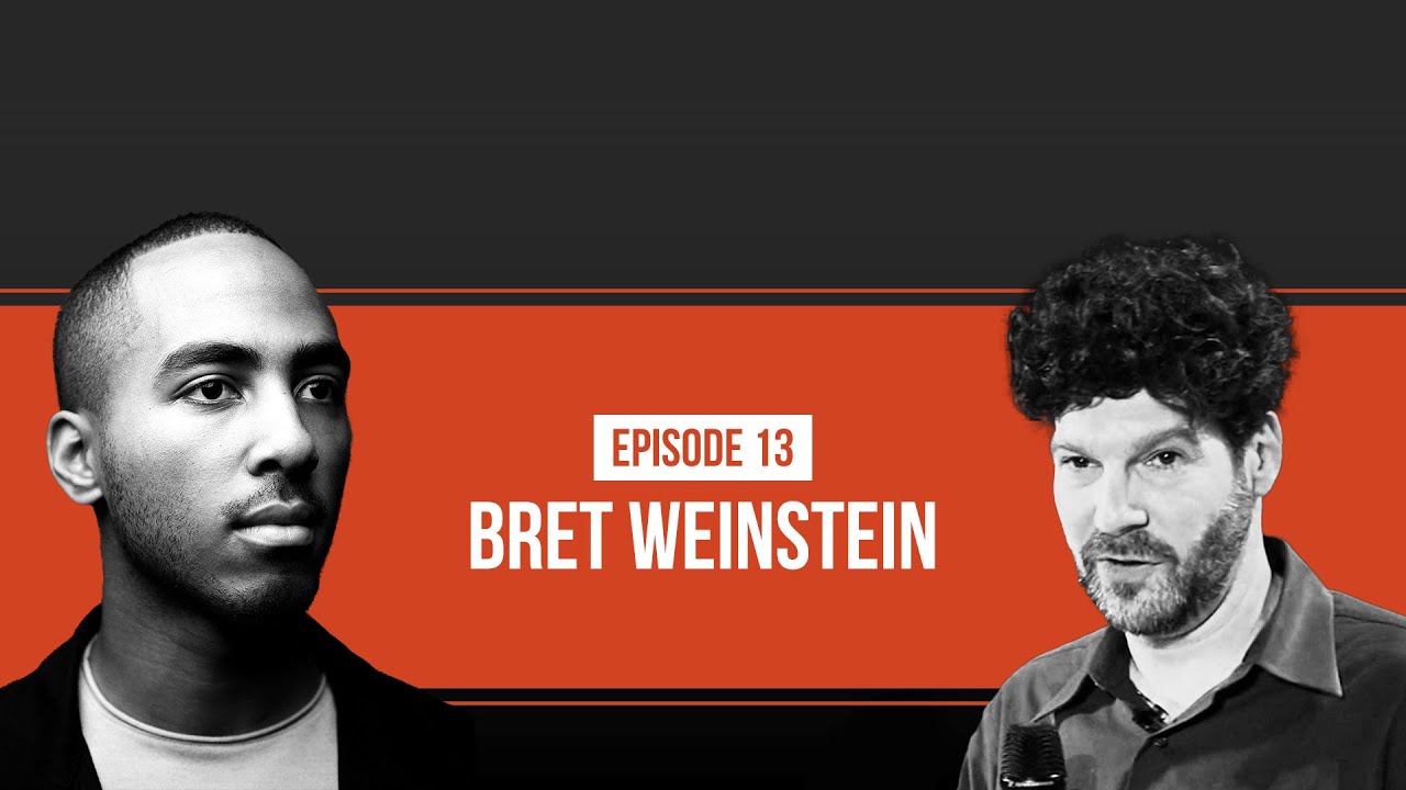 Approaching the Third Rail with Bret Weinstein (Ep.13)
