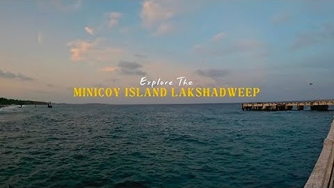 A Paradise in India Minicoy Island Lakshadweep (exploring)