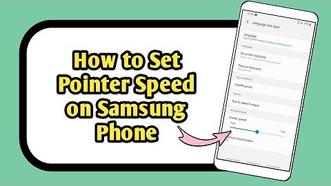How to Set Pointer Speed on Samsung Phone