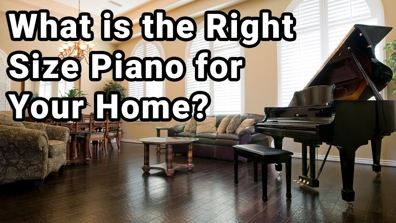 What is the Right Size Piano for Your Home? - YouTube