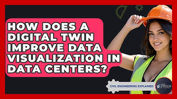 How Does A Digital Twin Improve Data Visualization In Data Centers? - Civil Engineering Explained