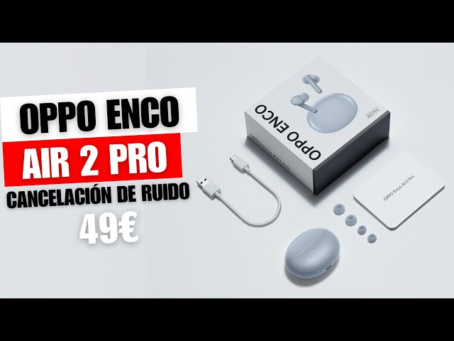 ✓ Experiencia con Oppo Enco Air 2 Pro, con CANCELACIÓN de RUIDO por 45€.  Los mejores calidad-precio. 