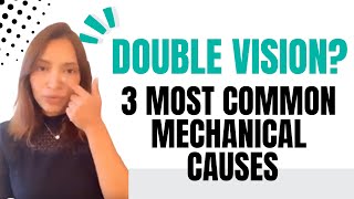 What are the 3 most common mechanical causes of double vision?