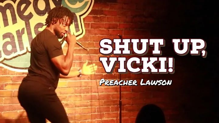 Shut Up, Vicki (Stand-Up Comedy) | Preacher Lawson